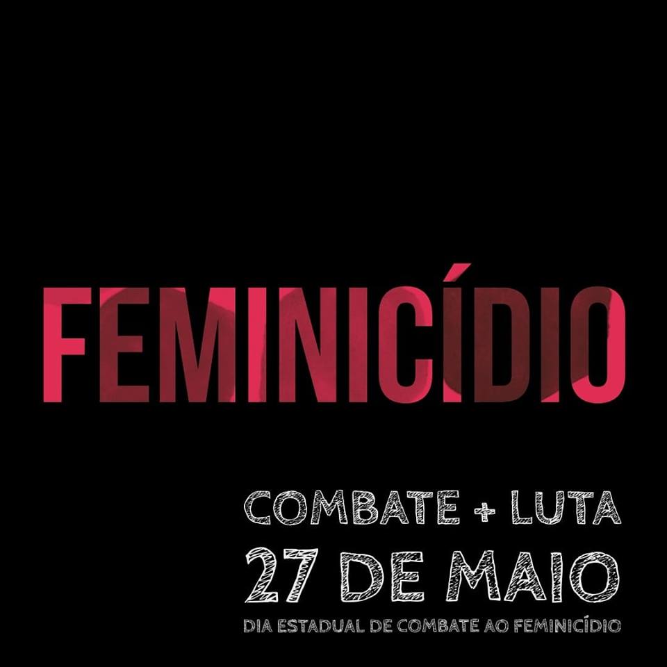 Dia Estadual de Combate ao Feminicídio