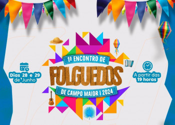 Campo Maior promove 1º Encontro de Folguedos do município nesta sexta (28) e sábado (29)
