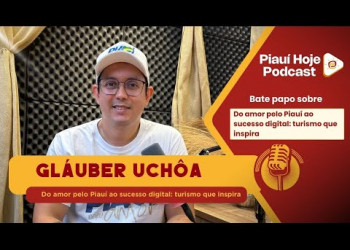 Do amor pelo Piauí ao sucesso digital: turismo que inspira | Piauí Hoje