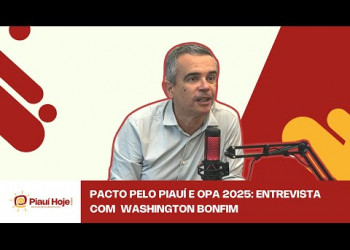 Pactos pelo Piauí e OPA 2025: Entrevista com o Secretário de Planejamento, Washington Bonfim