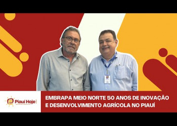 Embrapa Meio Norte 50 anos de inovação e desenvolvimento agrícola no Piauí