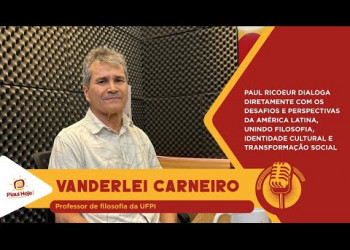 Prof. Vanderlei Carneiro detalha o 2º Congresso Internacional Rede Brasil Ricoeur|Podcast Piauí Hoje