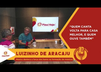 Luizinho de Aracaju destaca a força dos bares na formação de músicos