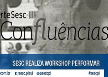 Sesc Piauí realiza hoje (15) workshop 