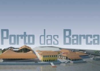 Governo autoriza revitalização do Complexo Porto das Barcas