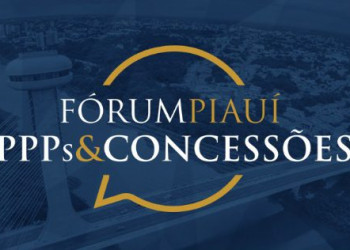 Piauí realizará primeiro fórum de PPPs em dezembro