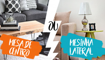 Mesa de centro x Mesinha lateral