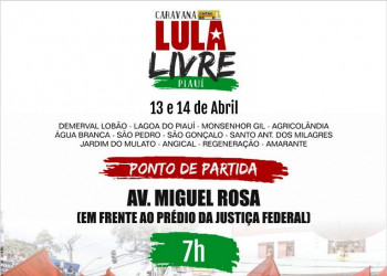 PT Piauí inicia Caravana Lula Livre em 12 municípios