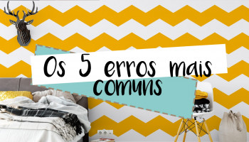 Fuja dos 5 erros mais comuns na decoração