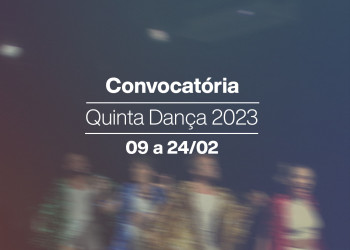 Abertas inscrições para o projeto Quinta Dança 2023