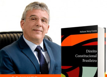 Nelson Nery Costa lança o livro 'Direito Constitucional Brasileiro'