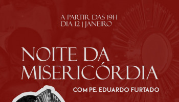 Acontece dia 12 de janeiro a Noite de Misericórdia em Parnaíba