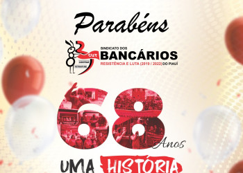 Sindicato dos Bancários do Piauí completa 68 anos: relembre momentos de luta e resistência