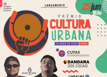 CUFA Piauí lança Prêmio Cultura Urbana com evento e shows gratuitos neste sábado (25)
