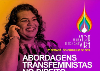 17ª Semana do Orgulho de Ser inicia com conferência de professora trans da UFPI