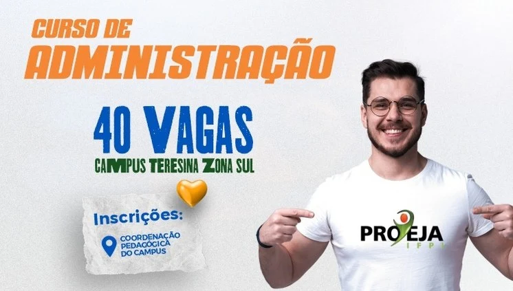 Campus Teresina Zona Sul oferta 40 vagas para curso de Administração do PROEJA