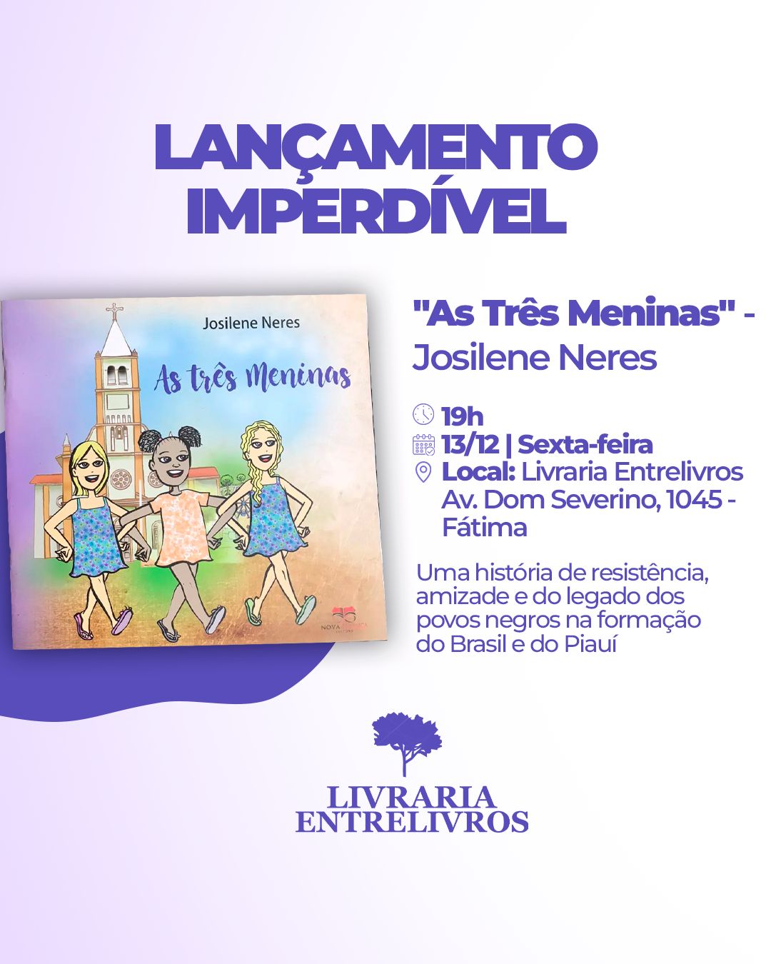 Lançamento de As Três Meninas, da escritora piauiense Josilene Neres